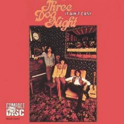 Three Dog Night : It Ain't Easy